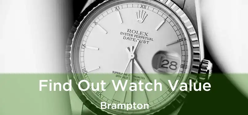  Find Out Watch Value Brampton