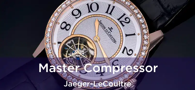  Master Compressor Jaeger-LeCoultre