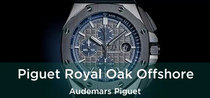  Piguet Royal Oak Offshore Audemars Piguet