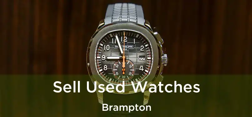  Sell Used Watches Brampton