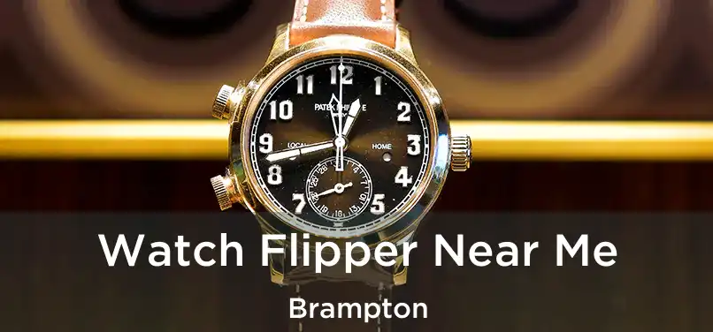  Watch Flipper Near Me Brampton