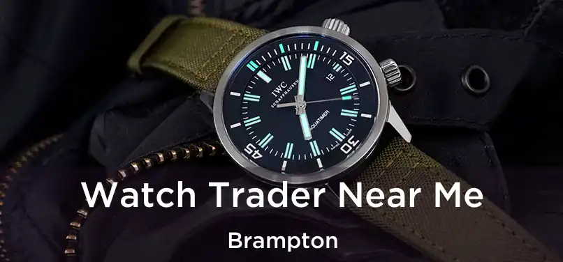  Watch Trader Near Me Brampton