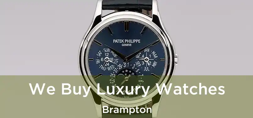  We Buy Luxury Watches Brampton