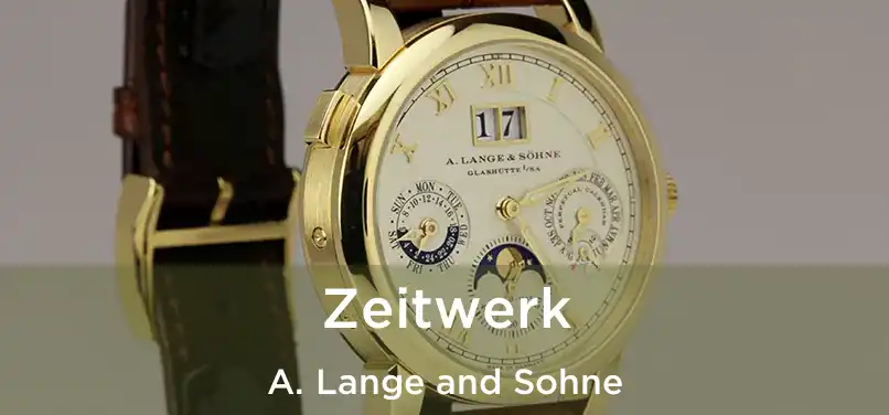  Zeitwerk A. Lange and Sohne